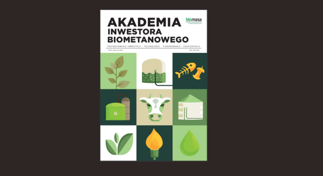 „Akademia Inwestora Biometanowego” – poradnik Magazynu Biomasa